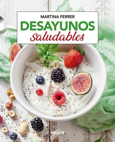 DESAYUNOS SALUDABLES | 9788491181361 | FERRER , MARTINA | Llibreria Online de Vilafranca del Penedès | Comprar llibres en català