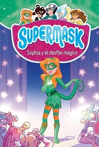 SUPERMASK 3 SOPHIA Y EL DESFILE MÁGICO | 9788427213289 | CLUA, PAU | Llibreria Online de Vilafranca del Penedès | Comprar llibres en català