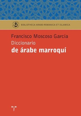 DICCIONARIO DE ÁRABE MARROQUÍ | 9788497048897 | MOSCOSO GARCÍA, FRANCISCO | Llibreria Online de Vilafranca del Penedès | Comprar llibres en català