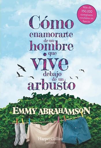 CÓMO ENAMORARTE DE UN HOMBRE QUE VIVE DEBAJO DE UN ARBUSTO | 9788491392378 | ABRAHAMSON, EMMY | Llibreria Online de Vilafranca del Penedès | Comprar llibres en català