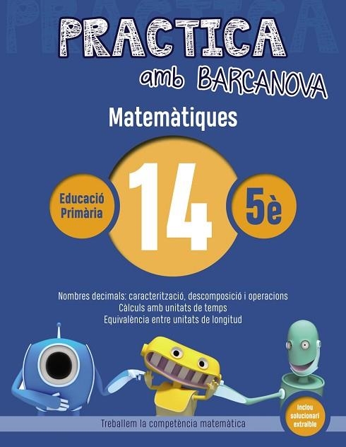 PRACTICA AMB BARCANOVA MATEMÀTIQUES 14 | 9788448945633 | Llibreria Online de Vilafranca del Penedès | Comprar llibres en català