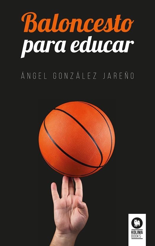 BALONCESTO PARA EDUCAR | 9788416994731 | GONZÁLEZ JAREÑO, ÁNGEL | Llibreria L'Odissea - Libreria Online de Vilafranca del Penedès - Comprar libros