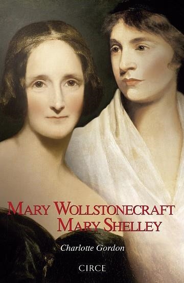 MARY WOLLSTONECRAFT MARY SHELLEY | 9788477653127 | GORDON, CHARLOTTE | Llibreria Online de Vilafranca del Penedès | Comprar llibres en català