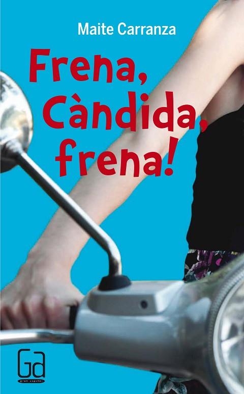 FRENA CANDIDA FRENA | 9788466139861 | CARRANZA, MAITE | Llibreria L'Odissea - Libreria Online de Vilafranca del Penedès - Comprar libros