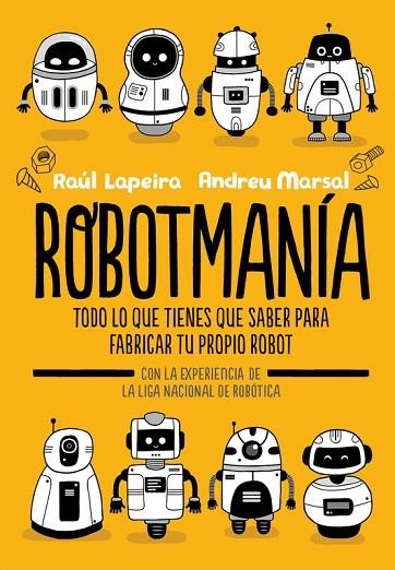 ROBOTMANÍA | 9788416712885 | LAPEIRA, RAÚL/MARSAL, ANDREU | Llibreria L'Odissea - Libreria Online de Vilafranca del Penedès - Comprar libros