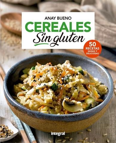 CEREALES SIN GLUTEN | 9788491181026 | BUENO , ANAY | Llibreria Online de Vilafranca del Penedès | Comprar llibres en català