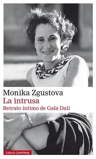 LA INTRUSA RETRATO ÍNTIMO DE GALA DALÍ | 9788417355609 | ZGUSTOVA, MONIKA | Llibreria Online de Vilafranca del Penedès | Comprar llibres en català