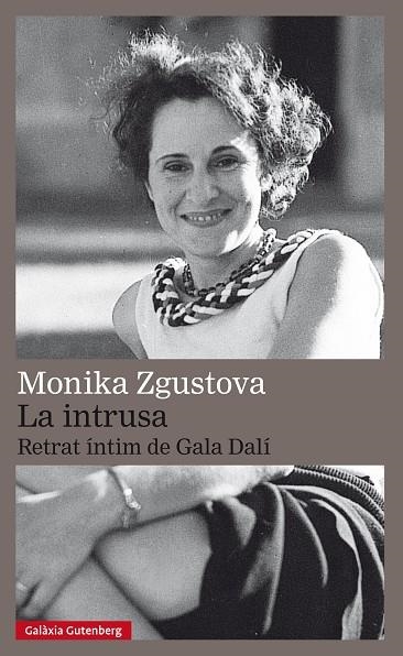 LA INTRUSA RETRAT ÍNTIM DE GALA DALÍ | 9788417355616 | ZGUSTOVA, MONIKA | Llibreria Online de Vilafranca del Penedès | Comprar llibres en català