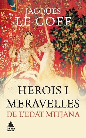 HEROIS I MERAVELLES DE L'EDAT MITJANA | 9788416222452 | LE GOFF, JACQUES | Llibreria Online de Vilafranca del Penedès | Comprar llibres en català