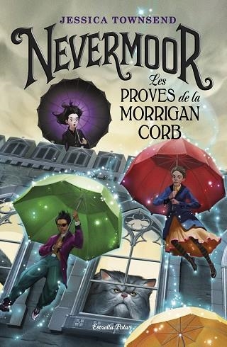 NEVERMOOR LES PROVES DE LA MORRIGAN CORB | 9788491375807 | TOWNSEND, JESSICA | Llibreria Online de Vilafranca del Penedès | Comprar llibres en català