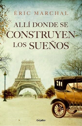 ALLÍ DONDE SE CONSTRUYEN LOS SUEÑOS | 9788425356650 | MARCHAL, ÉRIC | Llibreria Online de Vilafranca del Penedès | Comprar llibres en català