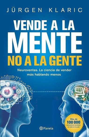 VENDE A LA MENTE NO A LA GENTE | 9788408190769 | KLARIC, JÜRGEN | Llibreria Online de Vilafranca del Penedès | Comprar llibres en català