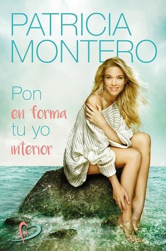 PON EN FORMA TU YO INTERIOR | 9788427044487 | MONTERO, PATRICIA | Llibreria Online de Vilafranca del Penedès | Comprar llibres en català