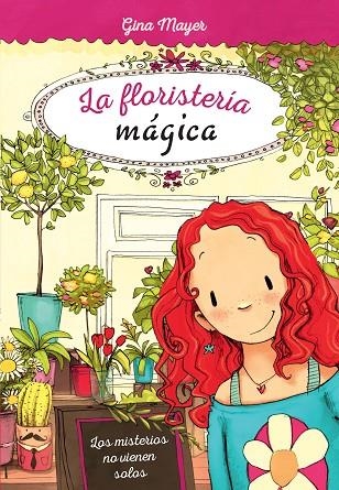 LA FLORISTERIA MÁGICA LOS MISTERIOS NO VIENEN SOLOS | 9788468335179 | MAYER, GINA | Llibreria Online de Vilafranca del Penedès | Comprar llibres en català