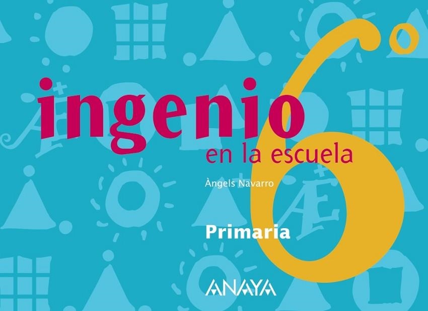 INGENIO EN LA ESCUELA 6. | 9788466745994 | NAVARRO SIMÓN, ÀNGELS | Llibreria Online de Vilafranca del Penedès | Comprar llibres en català