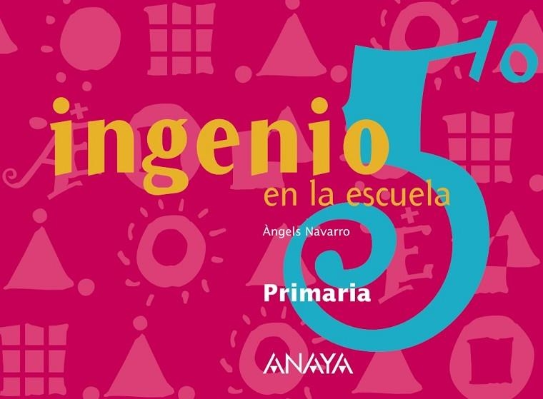 INGENIO EN LA ESCUELA 5 | 9788466745987 | NAVARRO SIMÓN, ÀNGELS | Llibreria Online de Vilafranca del Penedès | Comprar llibres en català