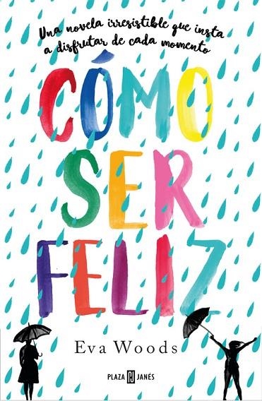 CÓMO SER FELIZ | 9788401021121 | WOODS, EVA | Llibreria Online de Vilafranca del Penedès | Comprar llibres en català