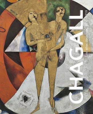 CHAGALL. LOS AÑOS DECISIVOS, 1911-1919. | 9788417048761 | CHAGALL, MARC | Llibreria Online de Vilafranca del Penedès | Comprar llibres en català