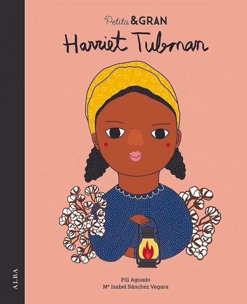 PETITA & GRAN HARRIET TUBMAN | 9788490654323 | SÁNCHEZ VEGARA, Mª ISABEL | Llibreria Online de Vilafranca del Penedès | Comprar llibres en català