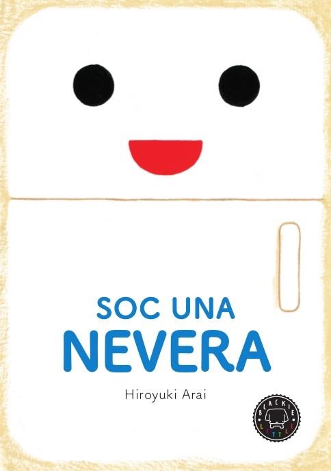 SOC UNA NEVERA | 9788417059385 | ARAI, HIROYUKI | Llibreria Online de Vilafranca del Penedès | Comprar llibres en català