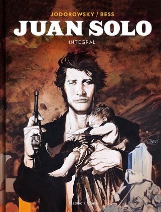 JUAN SOLO (INTEGRAL) | 9788417125486 | JODOROWSKY, ALEJANDRO/BESS, GEORGES | Llibreria L'Odissea - Libreria Online de Vilafranca del Penedès - Comprar libros