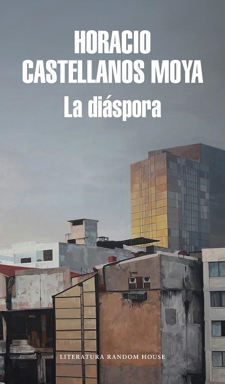 LA DIÁSPORA | 9788439734567 | CASTELLANOS MOYA, HORACIO | Llibreria L'Odissea - Libreria Online de Vilafranca del Penedès - Comprar libros