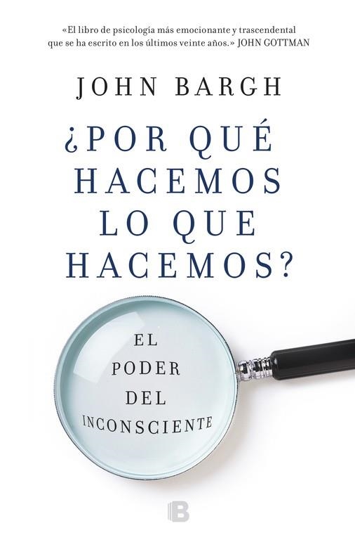 POR QUÉ HACEMOS LO QUE HACEMOS? | 9788466662918 | BARGH, JOHN | Llibreria Online de Vilafranca del Penedès | Comprar llibres en català