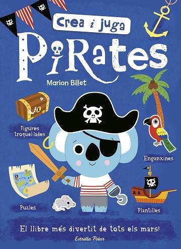 CREA I JUGA PIRATES | 9788491375302 | BILLET, MARION | Llibreria Online de Vilafranca del Penedès | Comprar llibres en català