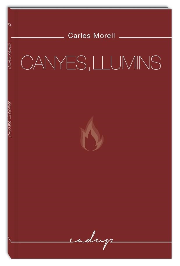 CANYES, LLUMINS | 9788494840715 | MORELL ALSINA, CARLES | Llibreria Online de Vilafranca del Penedès | Comprar llibres en català