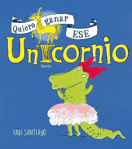 QUIERO GANAR ESE UNICORNIO | 9788417454159 | SANTIAGO, FABI | Llibreria Online de Vilafranca del Penedès | Comprar llibres en català