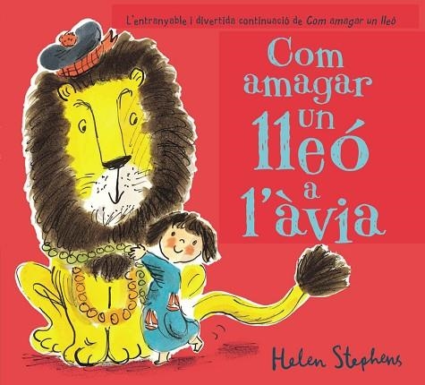 COM AMAGAR UN LLEÓ A L'ÀVIA | 9788448850814 | STEPHENS, HELEN | Llibreria Online de Vilafranca del Penedès | Comprar llibres en català