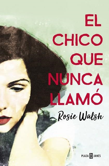 EL CHICO QUE NUNCA LLAMÓ | 9788401021602 | WALSH, ROSIE | Llibreria Online de Vilafranca del Penedès | Comprar llibres en català