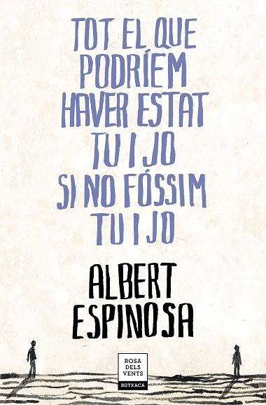 TOT EL QUE PODRÍEM HAVER ESTAT TU I JO SI NO FÓSSIM TU I JO | 9788417444709 | ESPINOSA, ALBERT | Llibreria Online de Vilafranca del Penedès | Comprar llibres en català