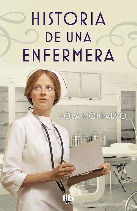 HISTORIA DE UNA ENFERMERA | 9788490705766 | MONTALVO, LOLA | Llibreria Online de Vilafranca del Penedès | Comprar llibres en català