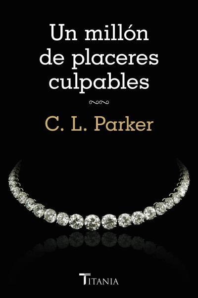 UN MILLÓN DE PLACERES CULPABLES | 9788492916788 | PARKER, CL | Llibreria L'Odissea - Libreria Online de Vilafranca del Penedès - Comprar libros