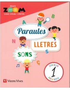 PARAULES, LLETRES I SONS (ZOOM) LLENGUA 1 | 9788468255071 | BLANCO ORTEGA, LAURA/CUGAT SOLA, LAURA/MARTIN MANZANO, MARIA CARMEN/OLIVERAS ROVIRA, ANNA MARIA/RIUS | Llibreria Online de Vilafranca del Penedès | Comprar llibres en català