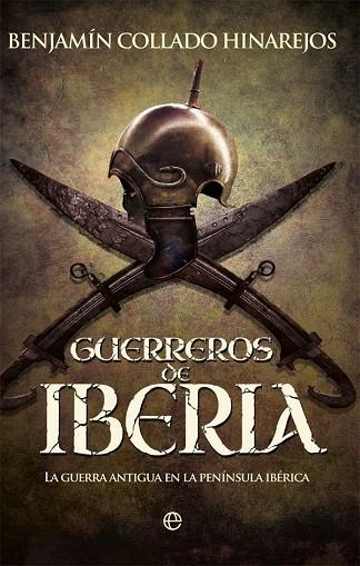 GUERREROS DE IBERIA | 9788491643388 | COLLADO HINAREJOS, BENJAMÍN | Llibreria Online de Vilafranca del Penedès | Comprar llibres en català