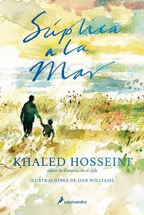 SÚPLICA A LA MAR | 9788498388954 | HOSSEINI, KHALED | Llibreria L'Odissea - Libreria Online de Vilafranca del Penedès - Comprar libros