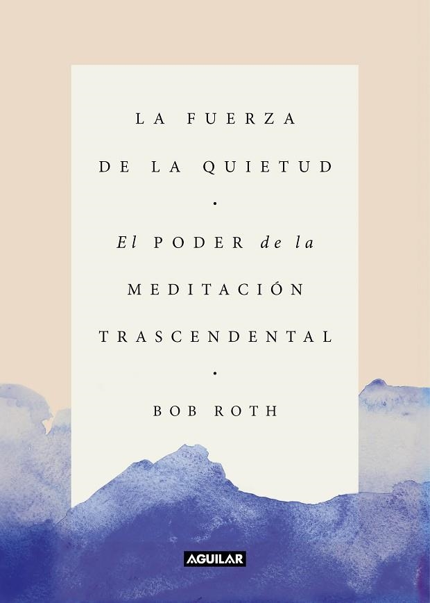 LA FUERZA DE LA QUIETUD | 9788403517370 | ROTH, BOB | Llibreria Online de Vilafranca del Penedès | Comprar llibres en català