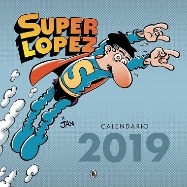 CALENDARIO SUPERLÓPEZ 2019 | 9788402421463 | JAN, | Llibreria L'Odissea - Libreria Online de Vilafranca del Penedès - Comprar libros