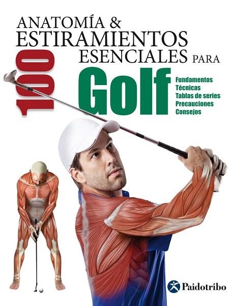 ANATOMÍA & 100 ESTIRAMIENTOS ESENCIALES PARA GOLF | 9788499106380 | SEIJAS ALBIR, GUILLERMO | Llibreria Online de Vilafranca del Penedès | Comprar llibres en català