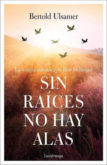 SIN RAÍCES NO HAY ALAS | 9788417371258 | ULSAMER, BERTOLD | Llibreria Online de Vilafranca del Penedès | Comprar llibres en català