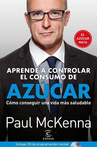 APRENDA A CONTROLAR EL CONSUMO DE AZÚCAR | 9788467052541 | MCKENNA, PAUL | Llibreria Online de Vilafranca del Penedès | Comprar llibres en català