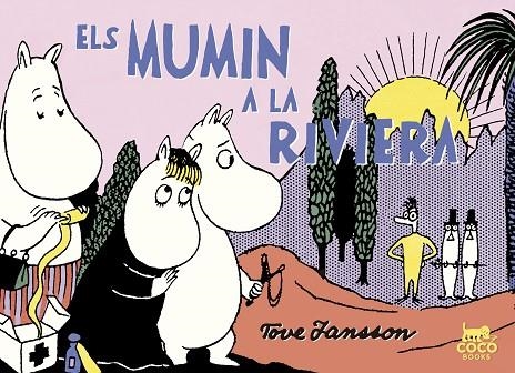 ELS MUMIN A LA RIVIERA | 9788494595295 | JANSSON, TOVE | Llibreria Online de Vilafranca del Penedès | Comprar llibres en català