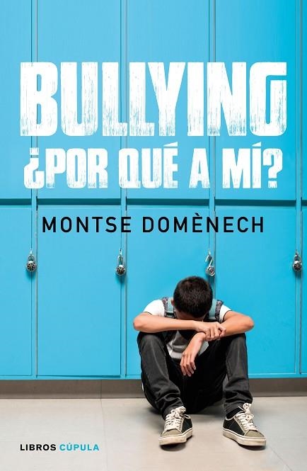 BULLYING POR QUÉ A MÍ | 9788448024796 | DOMÉNECH, MONTSE | Llibreria Online de Vilafranca del Penedès | Comprar llibres en català