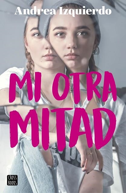 MI OTRA MITAD | 9788408194002 | IZQUIERDO, ANDREA | Llibreria Online de Vilafranca del Penedès | Comprar llibres en català