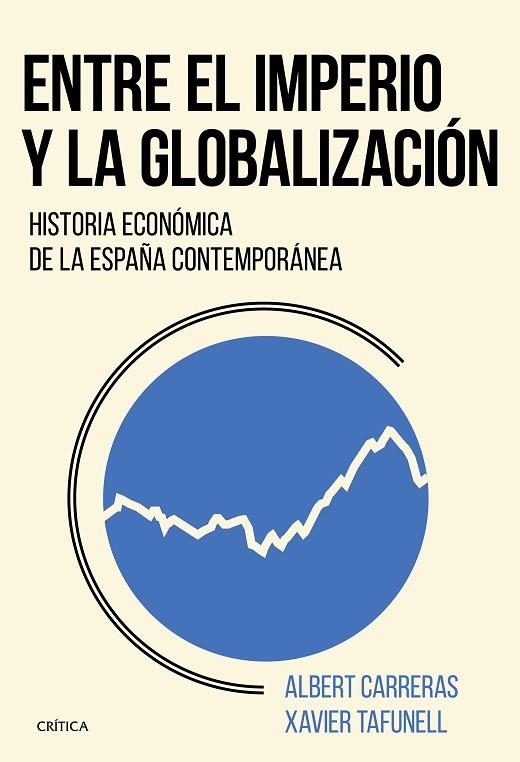 ENTRE EL IMPERIO Y LA GLOBALIZACIÓN | 9788491990246 | TAFUNELL, XAVIER/CARRERAS, ALBERT | Llibreria Online de Vilafranca del Penedès | Comprar llibres en català