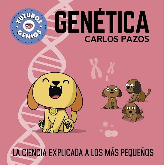 GENÉTICA (FUTUROS GENIOS) | 9788448850555 | PAZOS, CARLOS | Llibreria Online de Vilafranca del Penedès | Comprar llibres en català