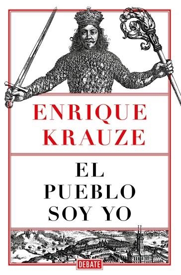 EL PUEBLO SOY YO | 9788499929248 | KRAUZE, ENRIQUE | Llibreria Online de Vilafranca del Penedès | Comprar llibres en català