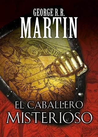 EL CABALLERO MISTERIOSO (CUENTOS DE DUNK Y EGG: EL CABALLERO DE LOS SIETE REINOS | 9788466344845 | MARTIN, GEORGE R.R. | Llibreria Online de Vilafranca del Penedès | Comprar llibres en català